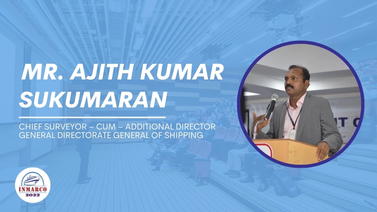 Mr. Shri Ajith Kumar Sukumaran Chief Surveyor – cum – Additional Director General Directorate General of Shipping – India promotional video thumbnail