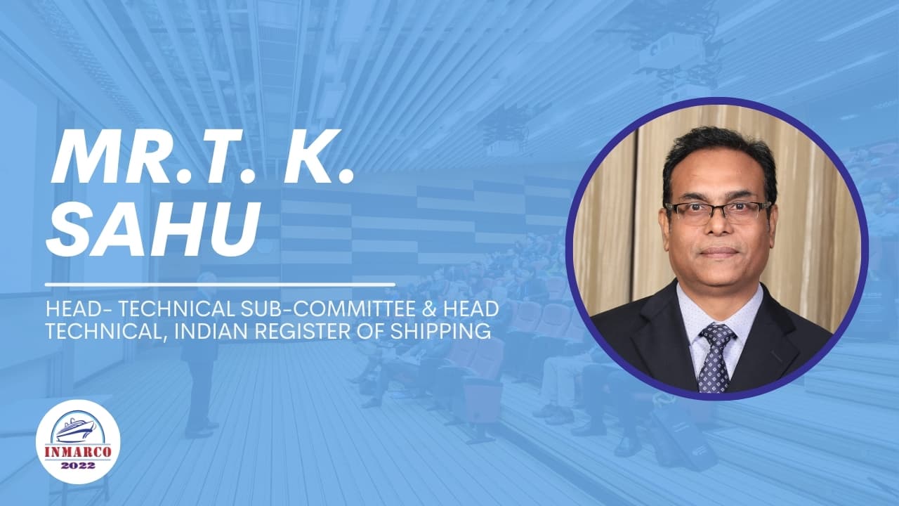 Mr. T K Sahu, Head- Technical Sub-Committee & Head Technical, Indian Register of Shipping promotional video thumbnail